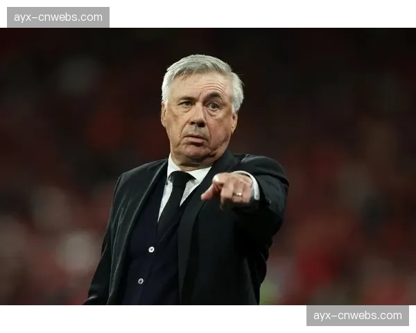 镜头下的安切洛蒂：国家德比场边90分钟的专注与指挥